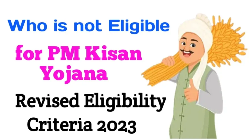 Who is not eligible for PM Kisan Yojana